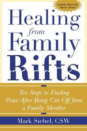 Healing From Family Rifts : Ten Steps to Finding Peace After Being Cut Off From a Family Member used book depot