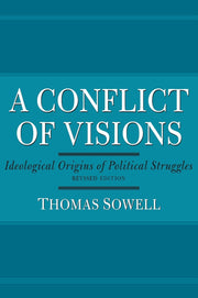 A Conflict of Visions: Ideological Origins of Political Struggles used book depot