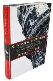 New York, New York: How the Apartment House Transformed the Life of the City (1869-1930) used book depot