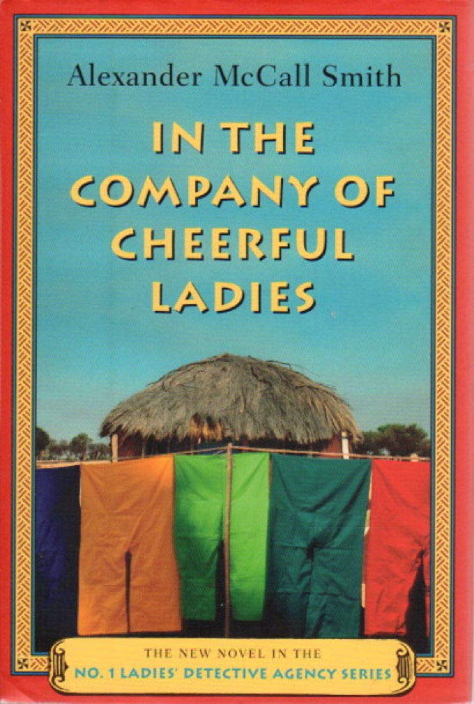 In the Company of Cheerful Ladies: The New Novel in the No. 1 Ladies' Detective Agency Series used book depot