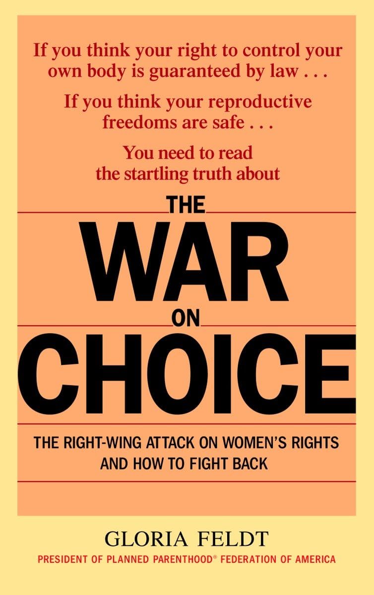 The War on Choice: The Right-Wing Attack on Women's Rights and How to Fight Back used book depot