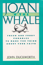 Joan 'N' the Whale : Fresh and Funny Parables To Make You Think About Your Faith used book depot