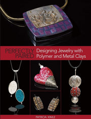 Perfectly Paired: Designing Jewelry With Polymer and Metal Clays used book depot