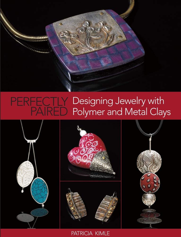 Perfectly Paired: Designing Jewelry With Polymer and Metal Clays used book depot