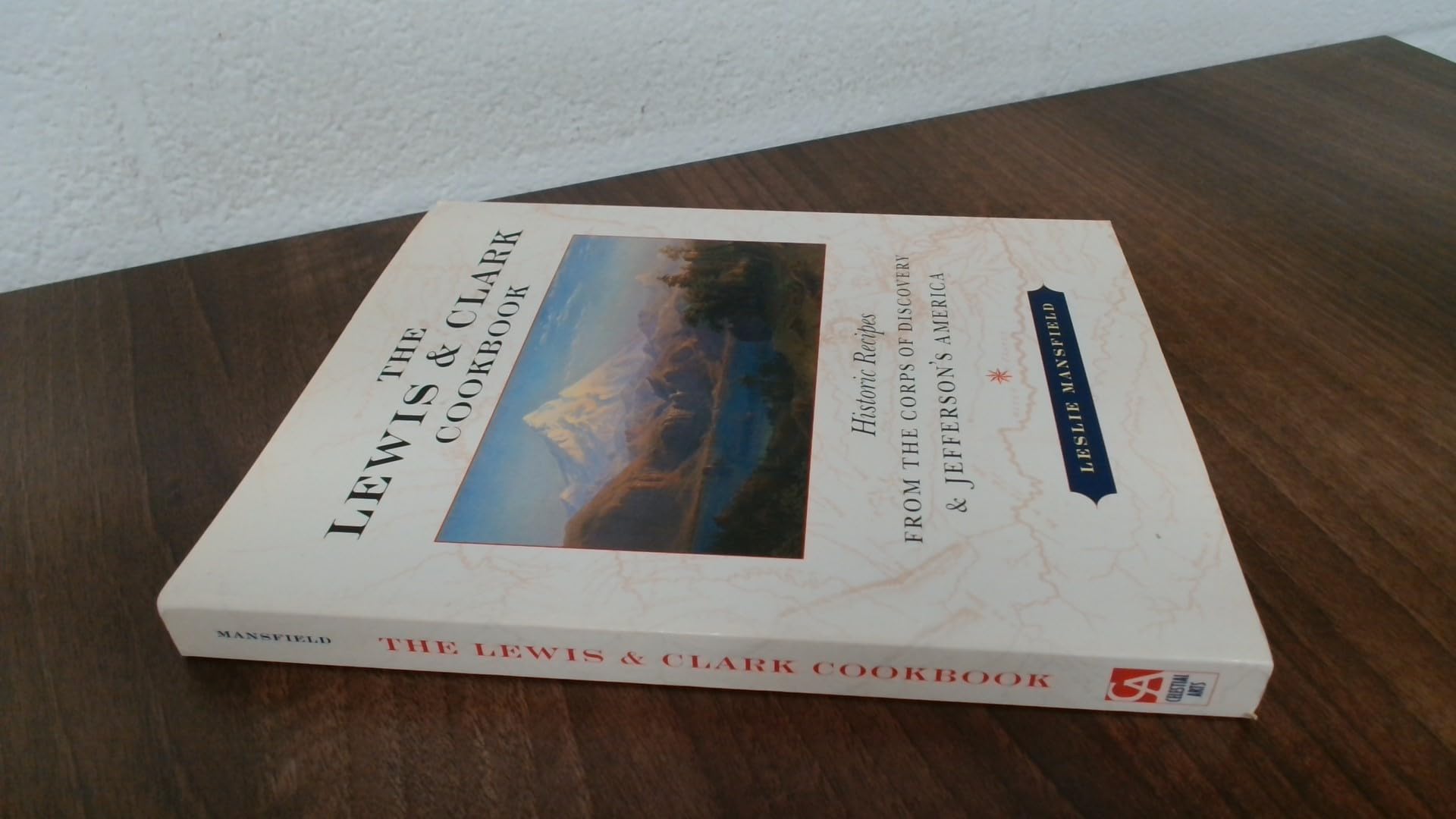 The Lewis and Clark Cookbook: Historic Recipes from the Corps of Discovery and Jefferson's America used book depot