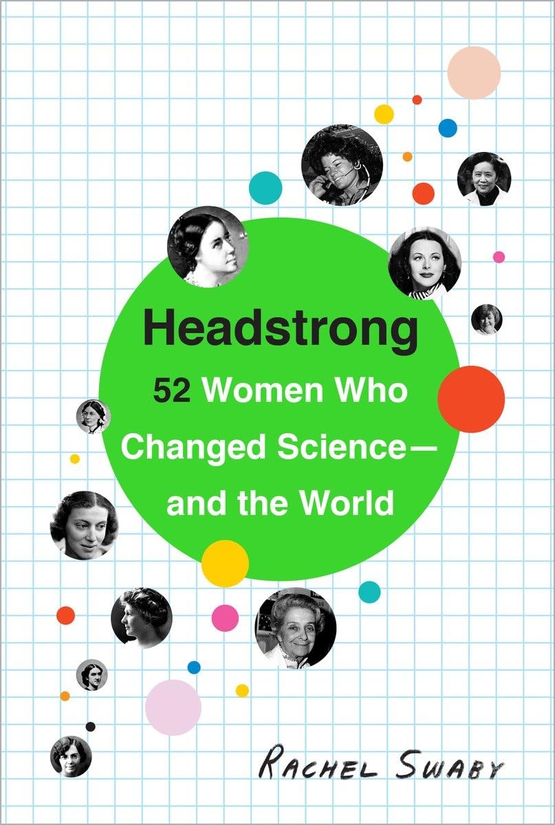 Headstrong: 52 Women Who Changed Science-and the World used book depot
