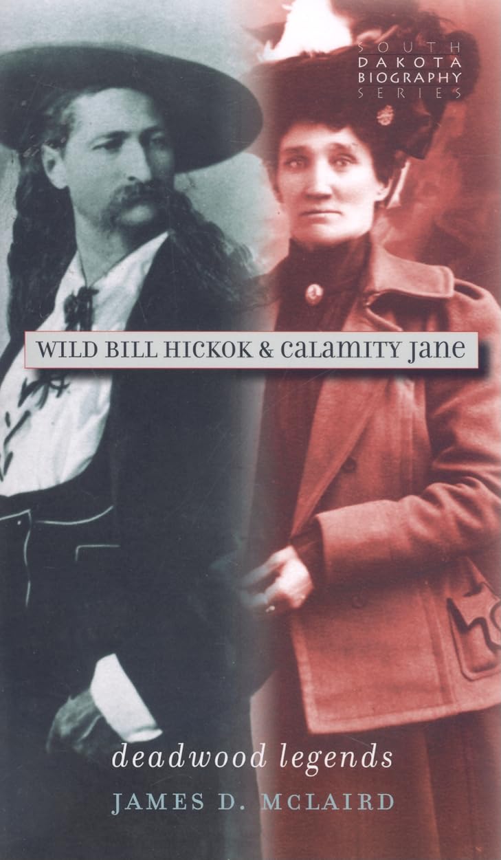 Wild Bill Hickok & Calamity Jane: Deadwood Legends (South Dakota Biography Series) used book depot