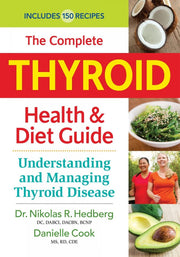The Complete Thyroid Health and Diet Guide: Understanding and Managing Thyroid Disease used book depot