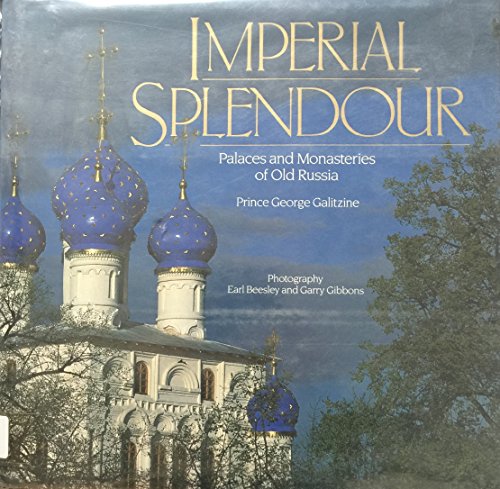 Imperial Splendour: The Palaces and Monasteries of Old Russia