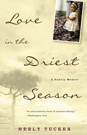 Love in the Driest Season: A Family Memoir used book depot