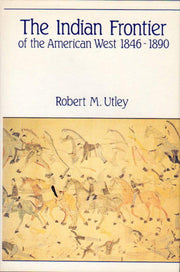 The Indian Frontier of the American West, 1846-1890