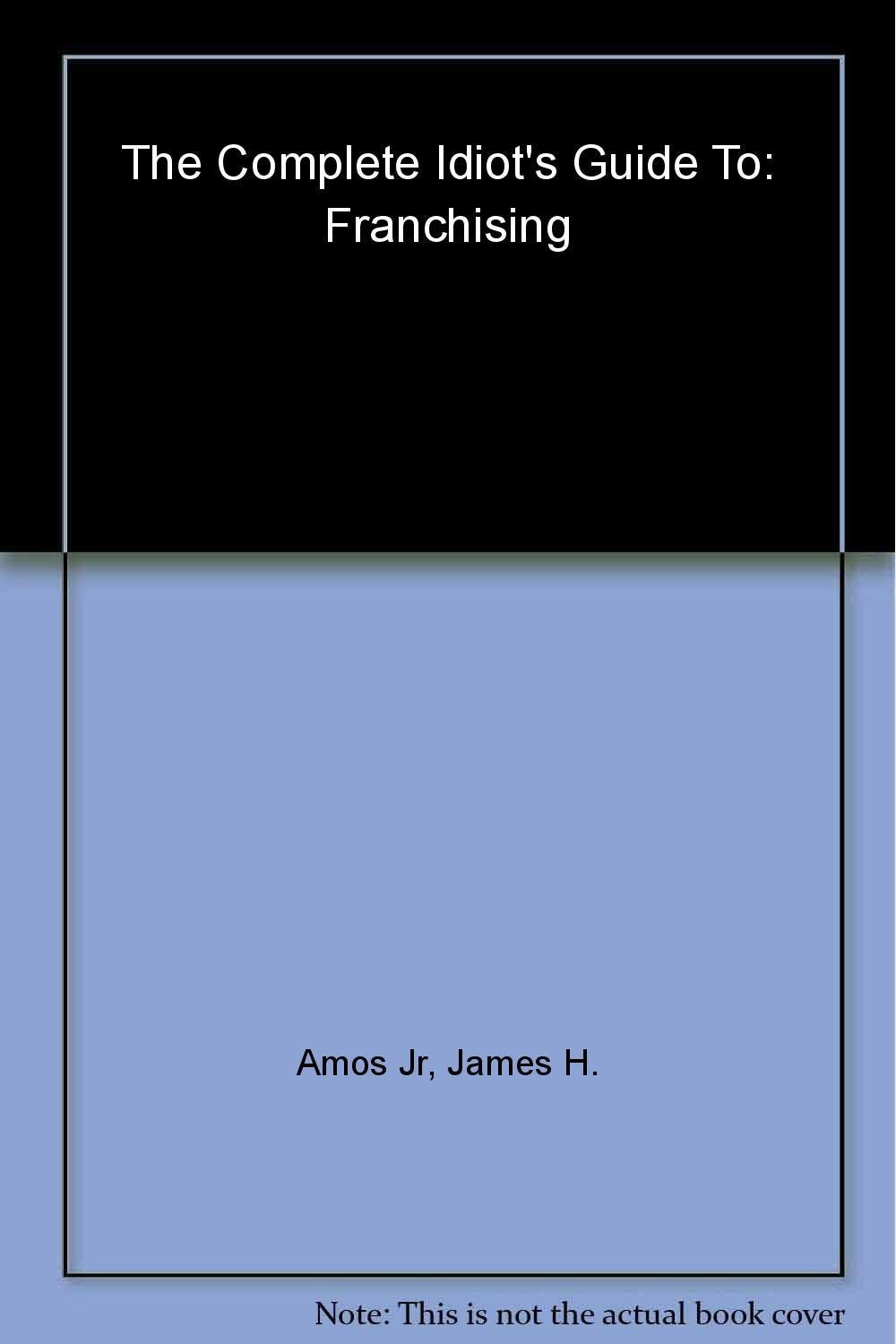 The Complete Idiot's Guide to Franchising used book depot