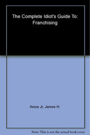 The Complete Idiot's Guide to Franchising used book depot