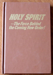 Holy Spirit - The Force Behind the Coming New Order used book depot
