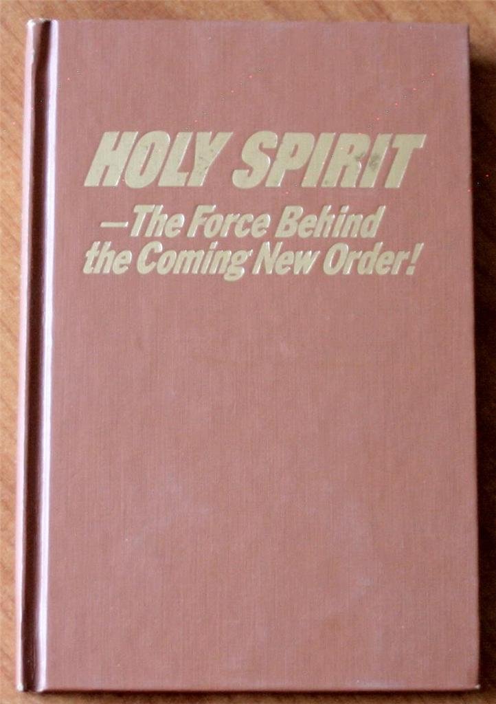 Holy Spirit - The Force Behind the Coming New Order used book depot
