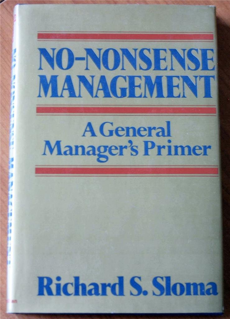 No-Nonsense Management: A General Manager's Primer used book depot