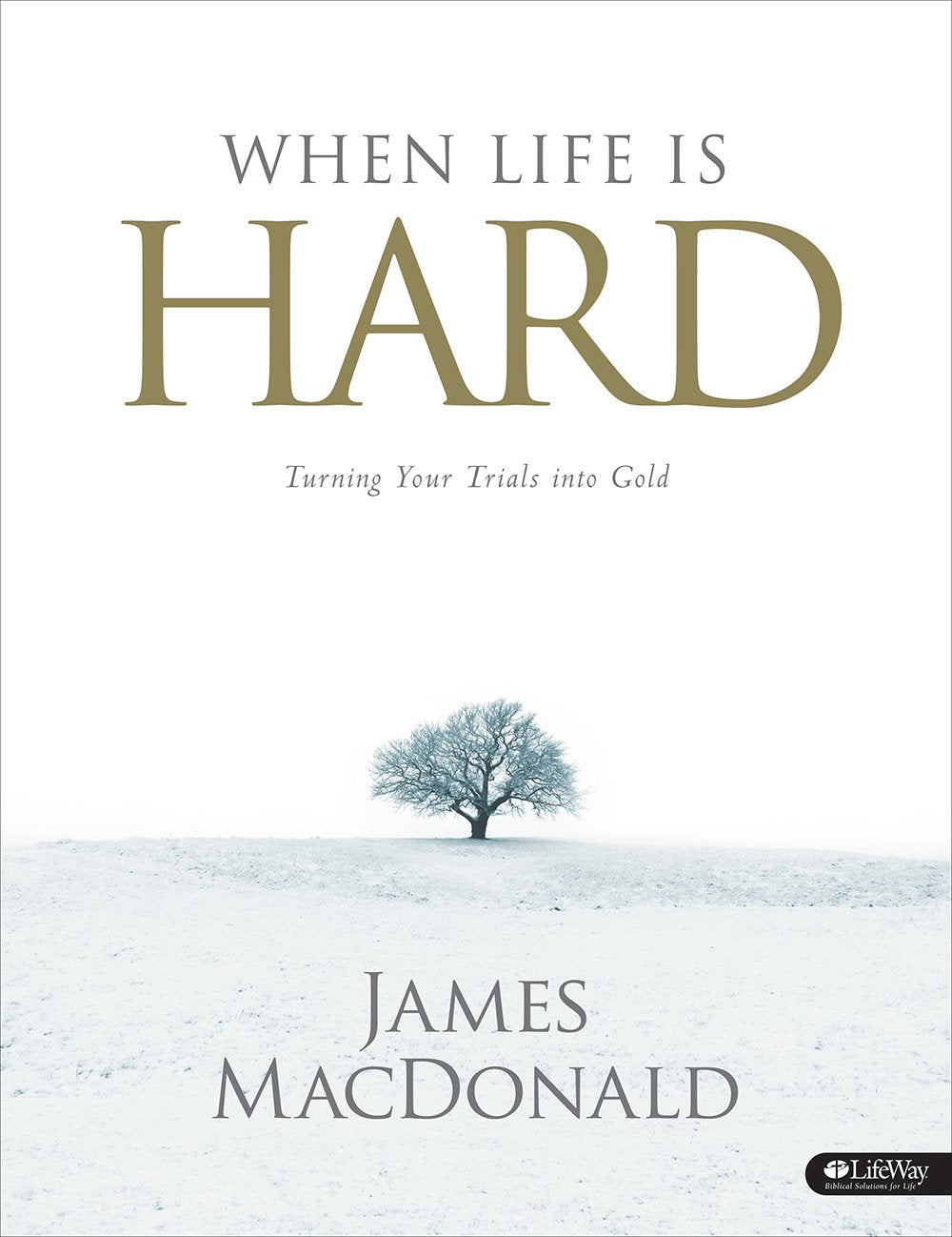When Life Is Hard - Member Book: Turning Your Trials into Gold used book depot