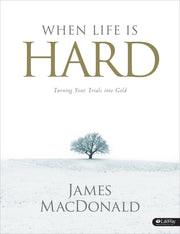 When Life Is Hard - Member Book: Turning Your Trials into Gold used book depot