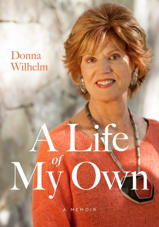 A Life of My Own [Hardcover] Wilhelm, Donna