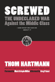 Screwed: The Undeclared War Against the Middle Class -- And What We Can Do About It used book depot