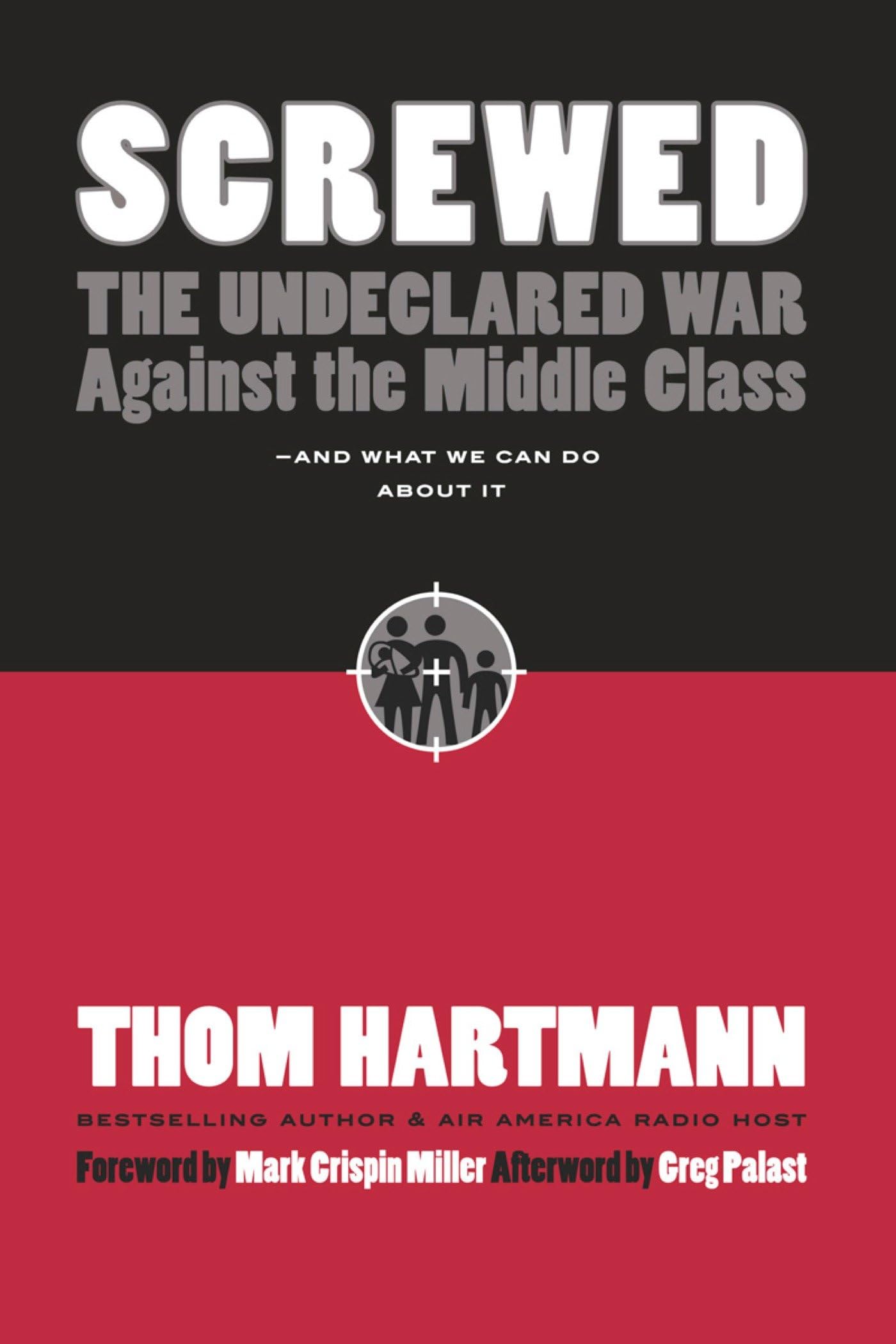 Screwed: The Undeclared War Against the Middle Class -- And What We Can Do About It used book depot