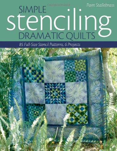 Simple Stenciling-Dramatic Quilts: 85 Full-Size Stencil Patterns, 6 Projects used book depot