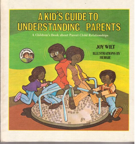 A Kids Guide to Understanding Parents: A Childrens Book About ParentChild Relationships The ReadySetGrow Series Berry, Joy Wilt and Hergenroeder, Ernie