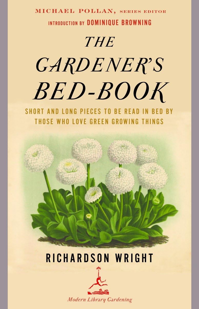 The Gardener's Bed-Book: Short and Long Pieces to Be Read in Bed by Those Who Love Green Growing Things (Modern Library Gardening) used book depot