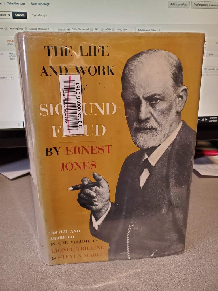 The Life and Work of Sigmund Freud: Edited and Abridged in One Volume By Lionel Trilling and Steven Marcus