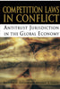 Competition Laws in Conflict: Antitrust Jurisdiction in the Global Economy Epstein, Richard A