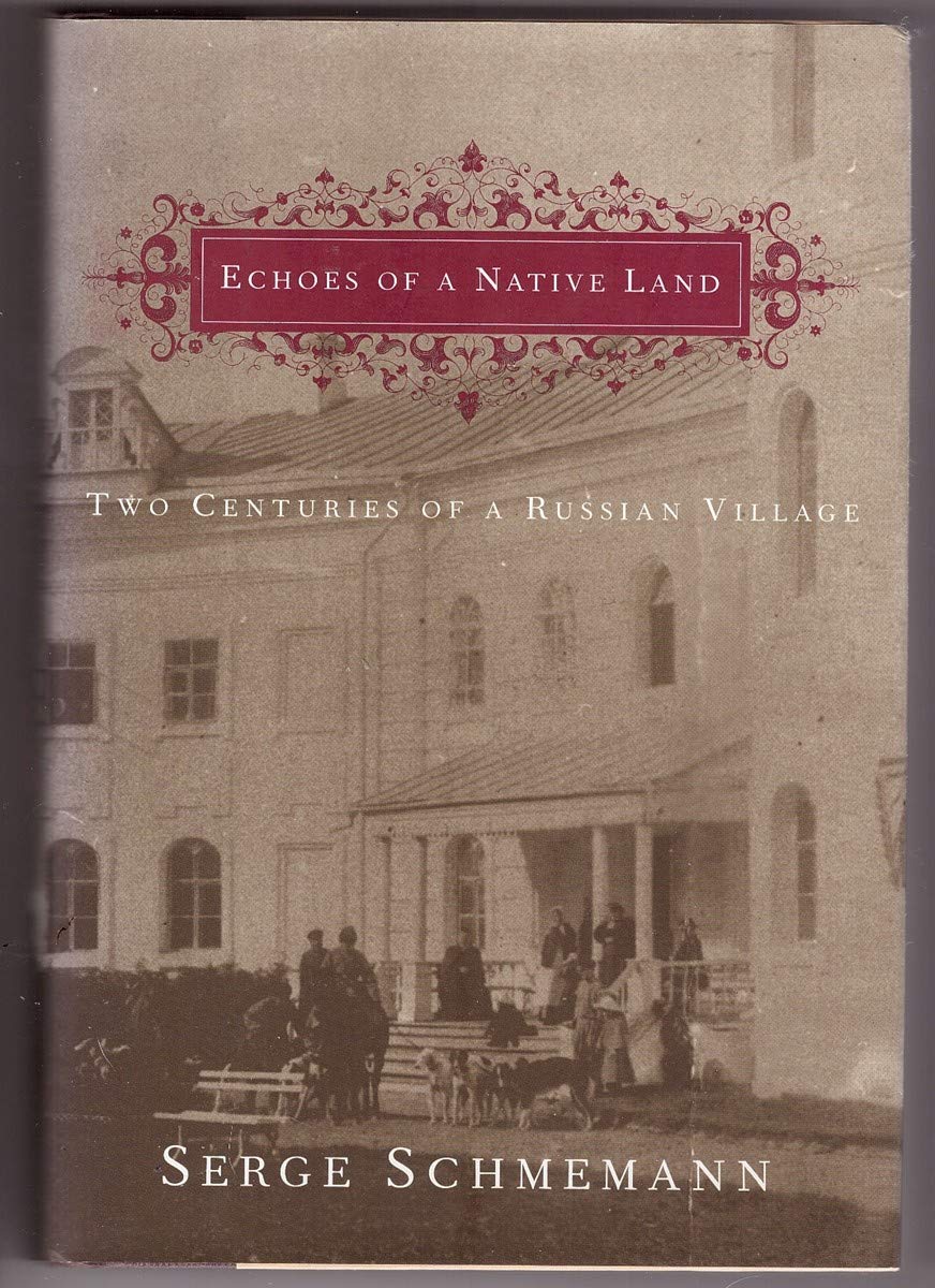 Echoes of a Native Land: Two Centuries of a Russian Village used book depot