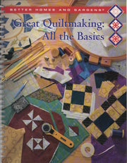 Better Homes and Gardens Great Quiltmaking: All the Basics (Creative Quilting Collection) used book depot