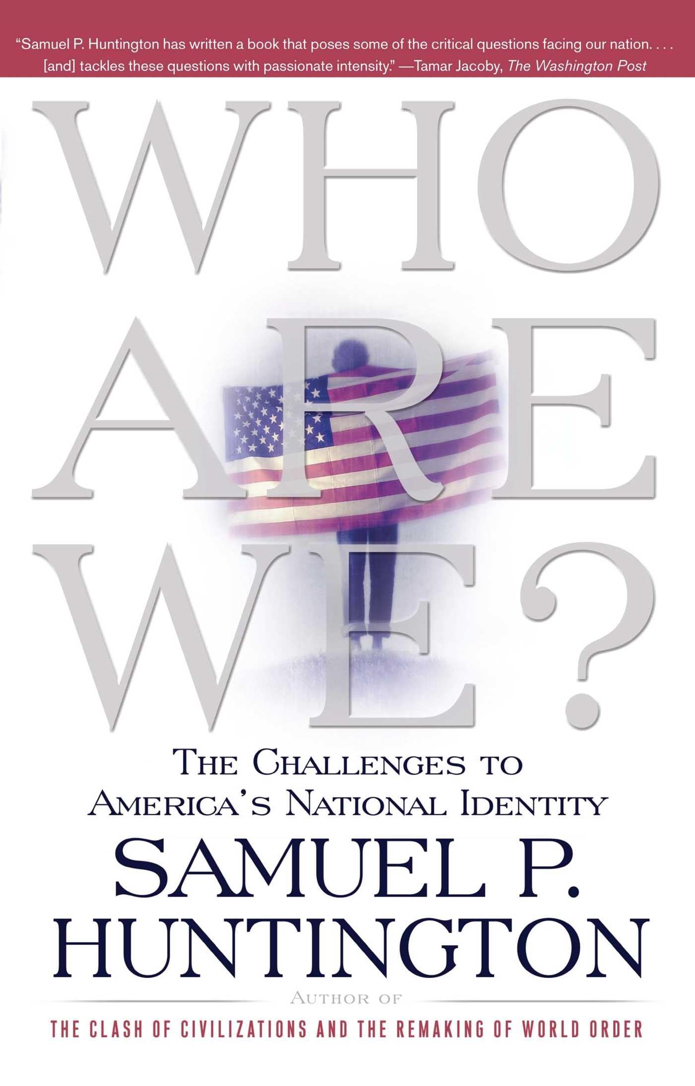 Who Are We?: The Challenges to America's National Identity used book depot