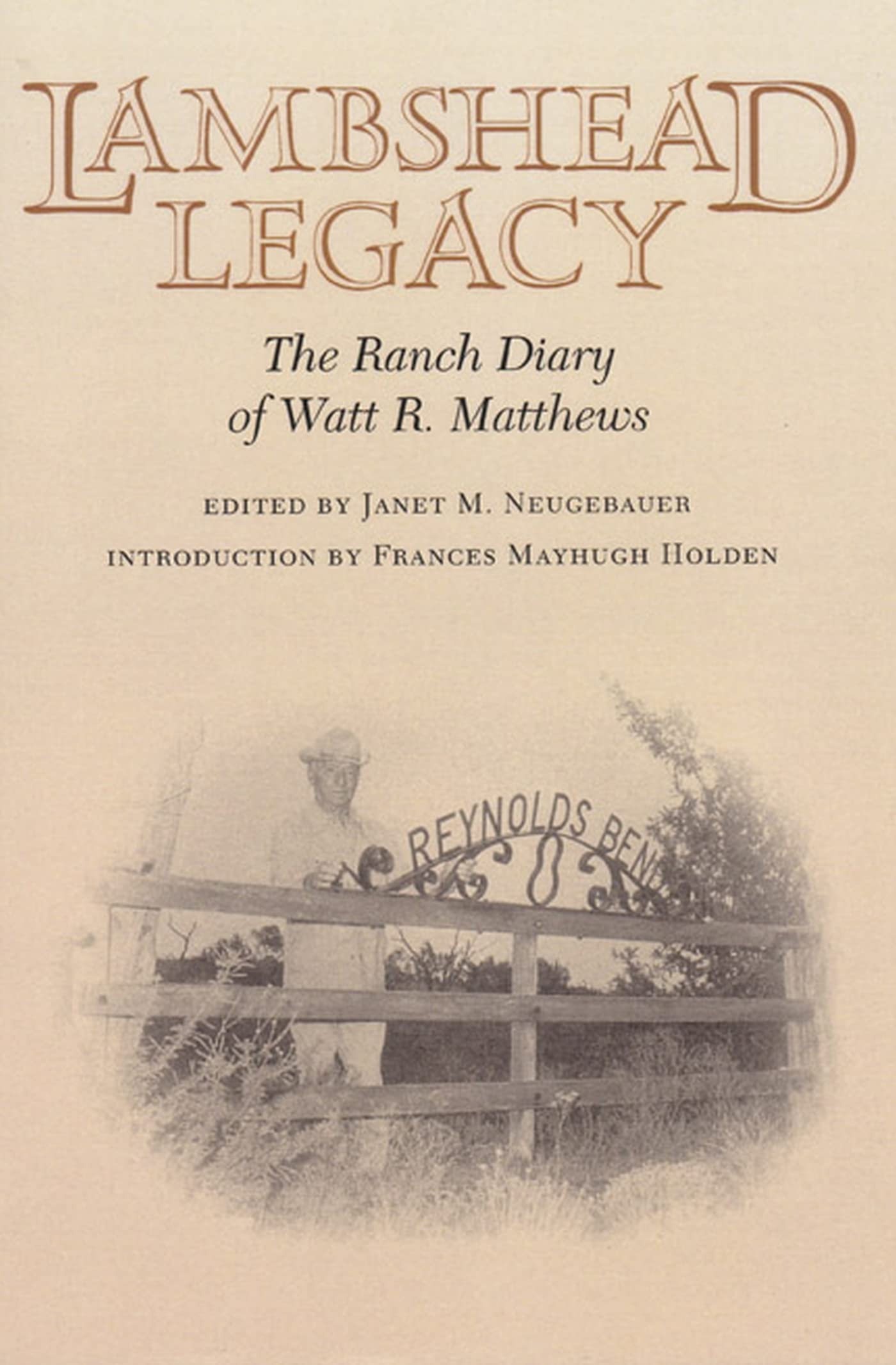Lambshead Legacy: The Ranch Diary of Watt R. Matthews (Volume 66) (Centennial Series of the Association of Former Students, Texas A&M University) used book depot