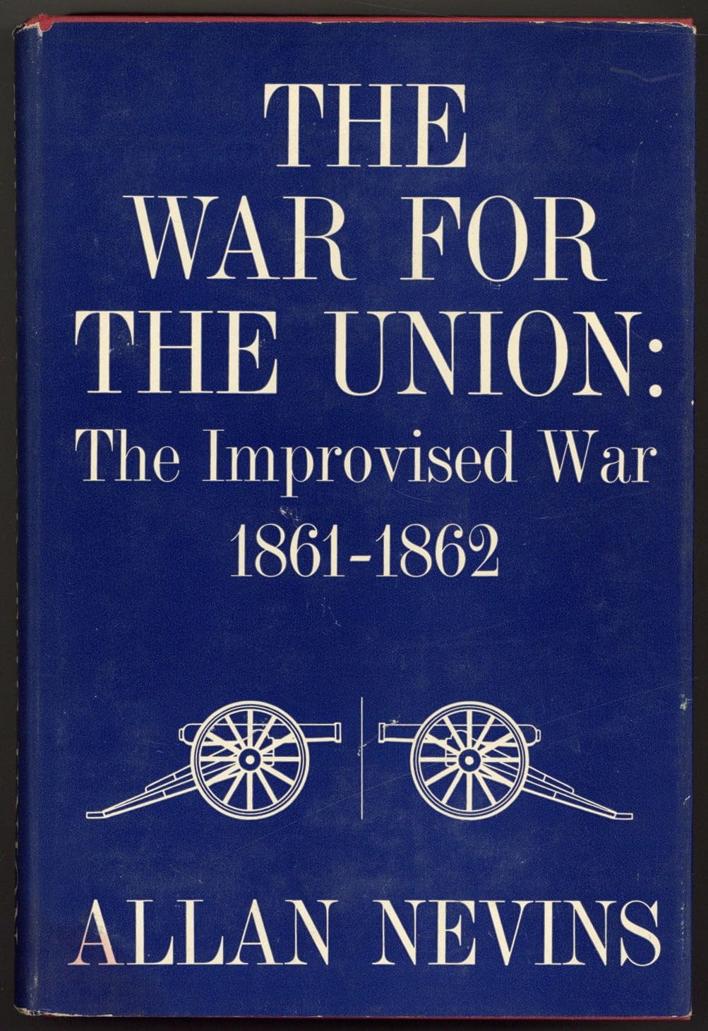 The War for the Union: the Improvised War. 1861-1862. Volume 1 used book depot