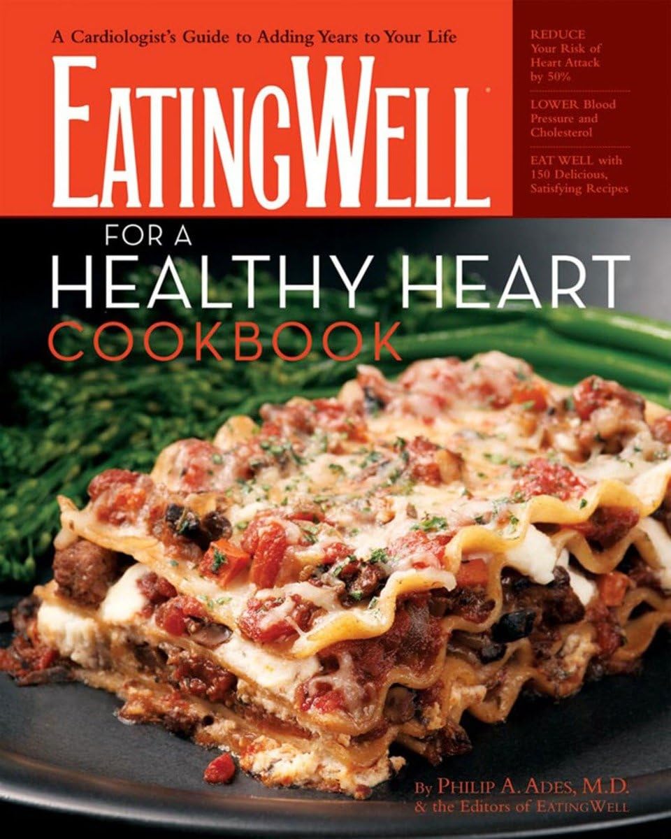 The EatingWell for a Healthy Heart Cookbook: 150 Delicious Recipes for Joyful, Heart-Smart Eating (EatingWell Books) used book depot