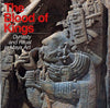 The Blood of Kings: Dynasty and Ritual in Maya Art [Paperback] Schele, Linda; Miller, Mary Ellen; Kerr, Justin; Coe, Michael D and Sano, Emily J