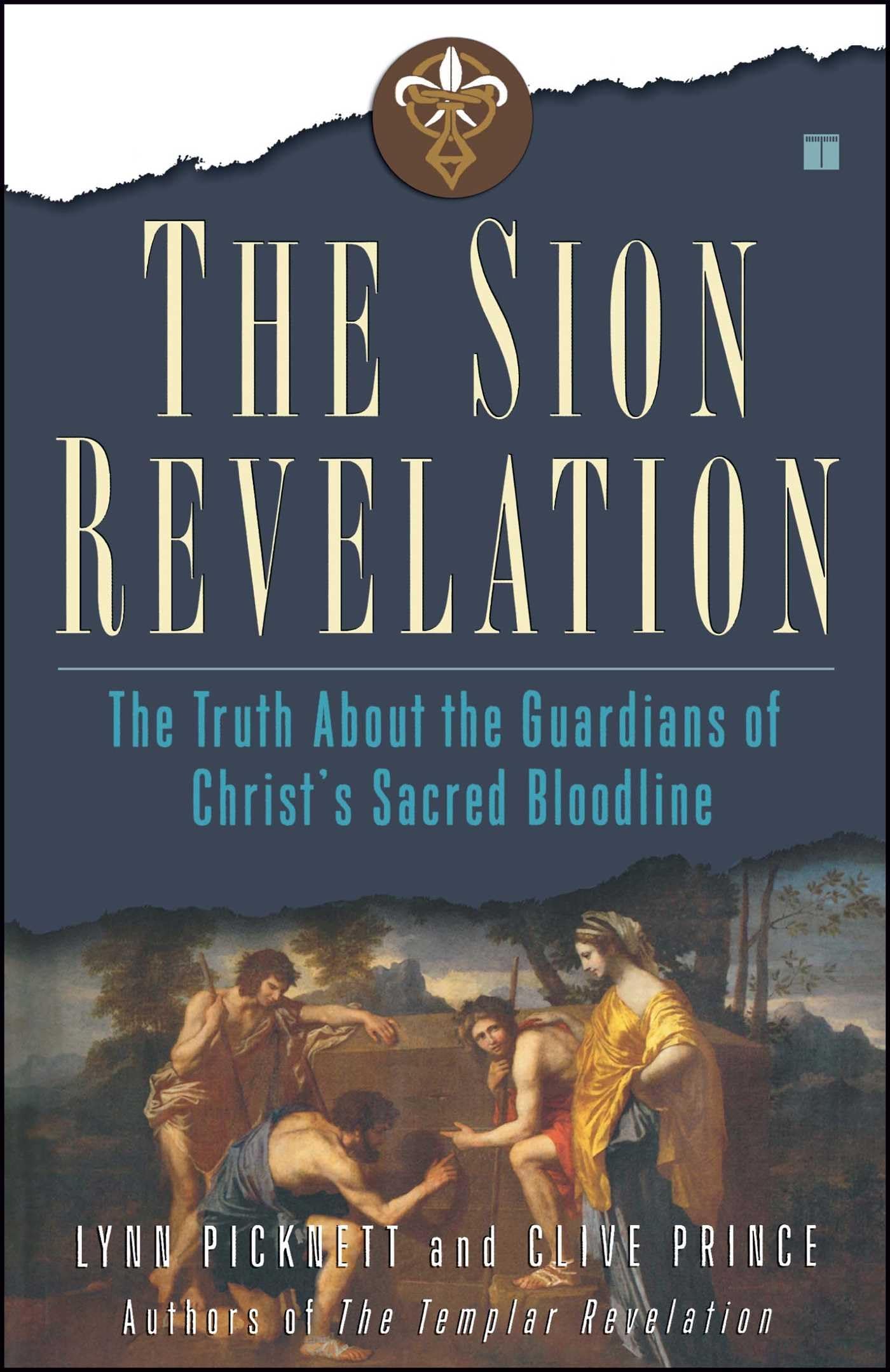 The Sion Revelation: The Truth About the Guardians of Christ's Sacred Bloodline used book depot