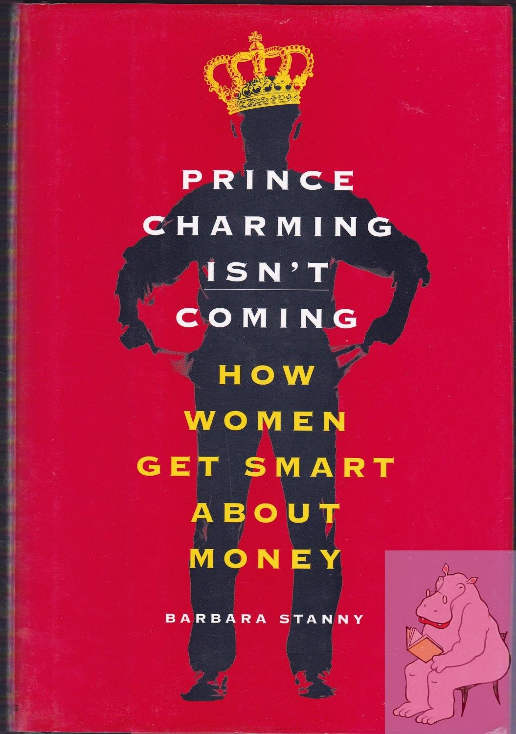 Prince Charming Isn't Coming: How Women Get Smart About Money used book depot