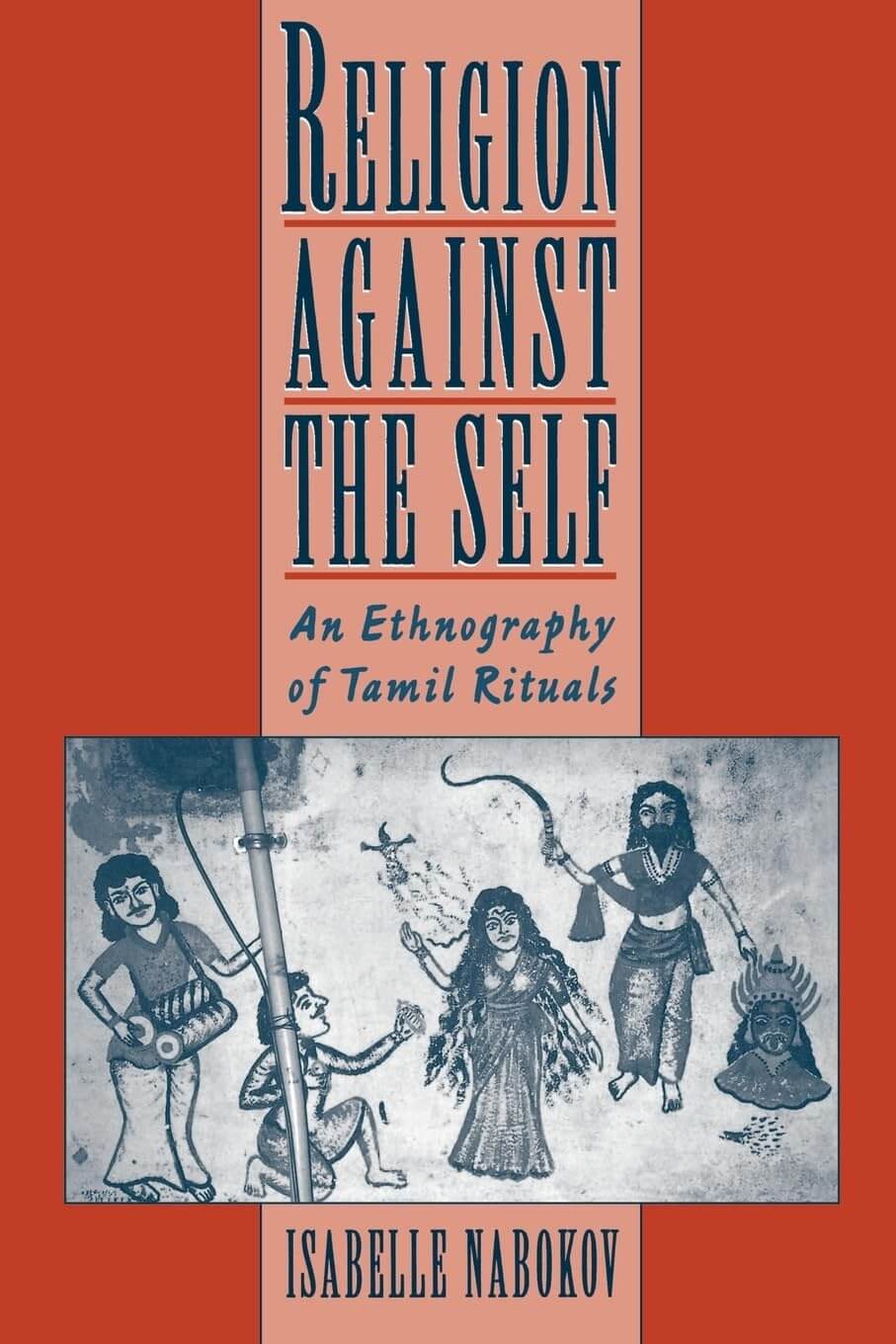 Religion Against the Self: An Ethnography of Tamil Rituals used book depot