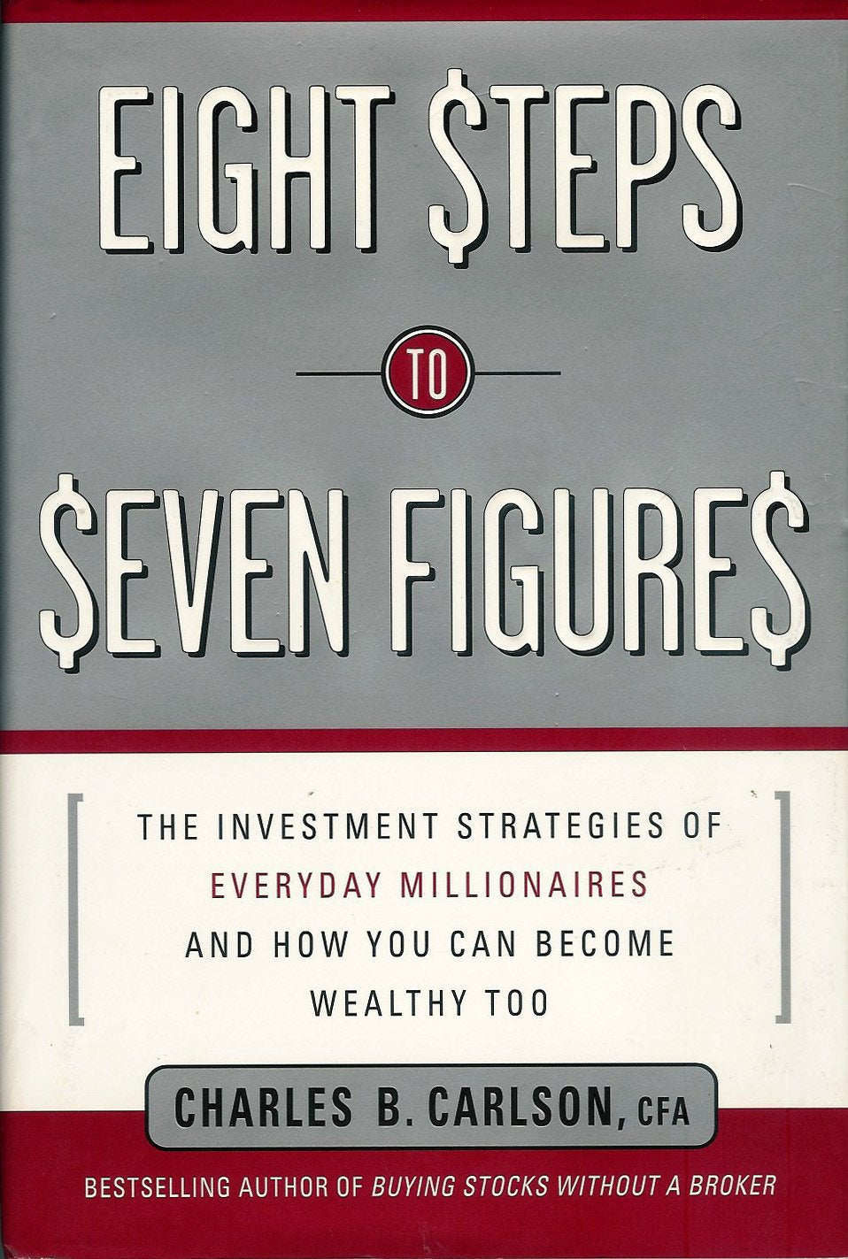 Eight Steps to Seven Figures: The Investment Strategies of Everyday Millionaires and How You Can Become Wealthy Too used book depot
