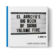 El Arroyo's Big Book of Signs Volume Five