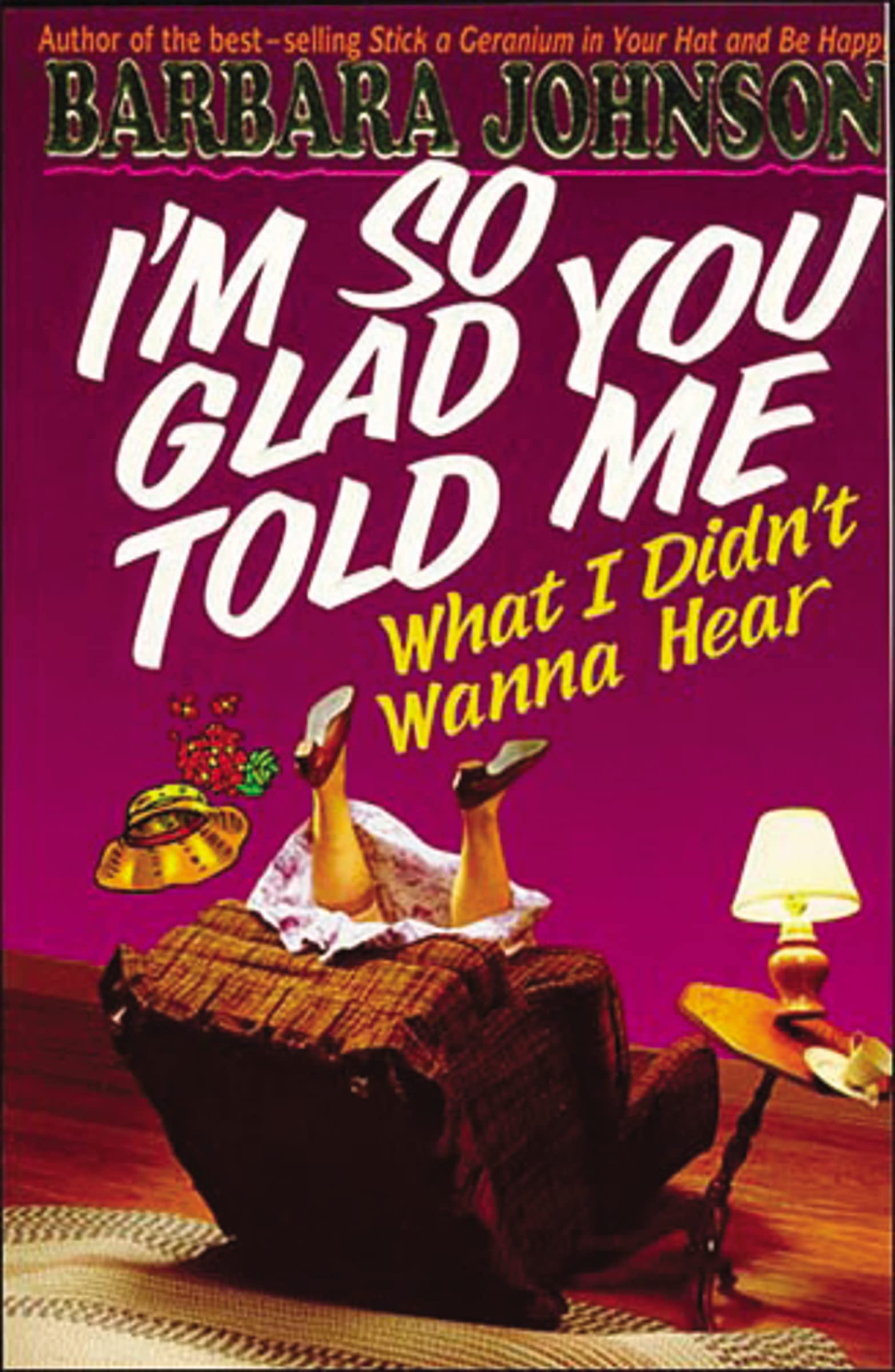 I'm So Glad You Told Me What I Didn't Wanna Hear: Encouragement and Humor for Hurting Parents used book depot