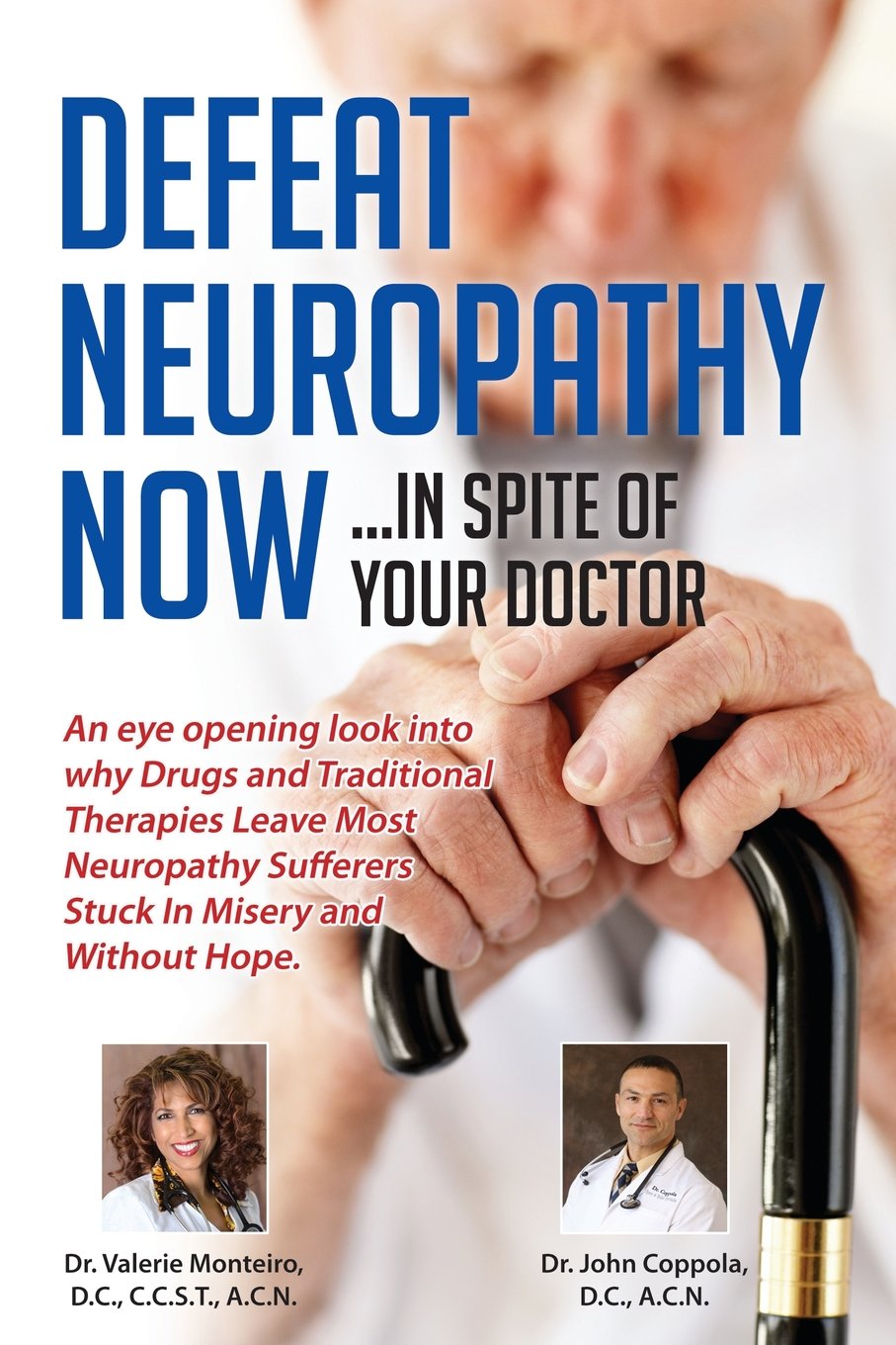 Defeat Neuropathy Now: In Spite of Your Doctor used book depot