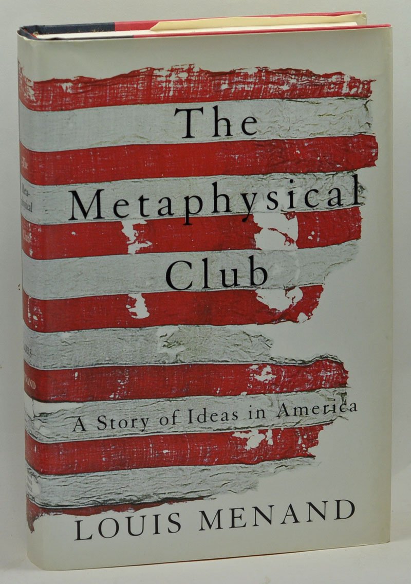 The Metaphysical Club : A Story of Ideas in America used book depot