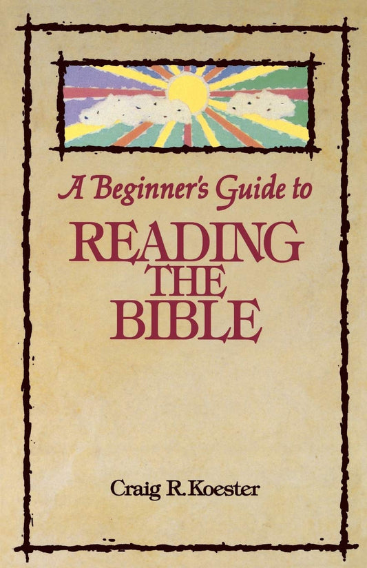 A Beginners Guide to Reading the Bible [Paperback] Craig R Koester