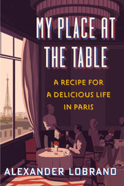 My Place At The Table: A Recipe for a Delicious Life in Paris used book depot