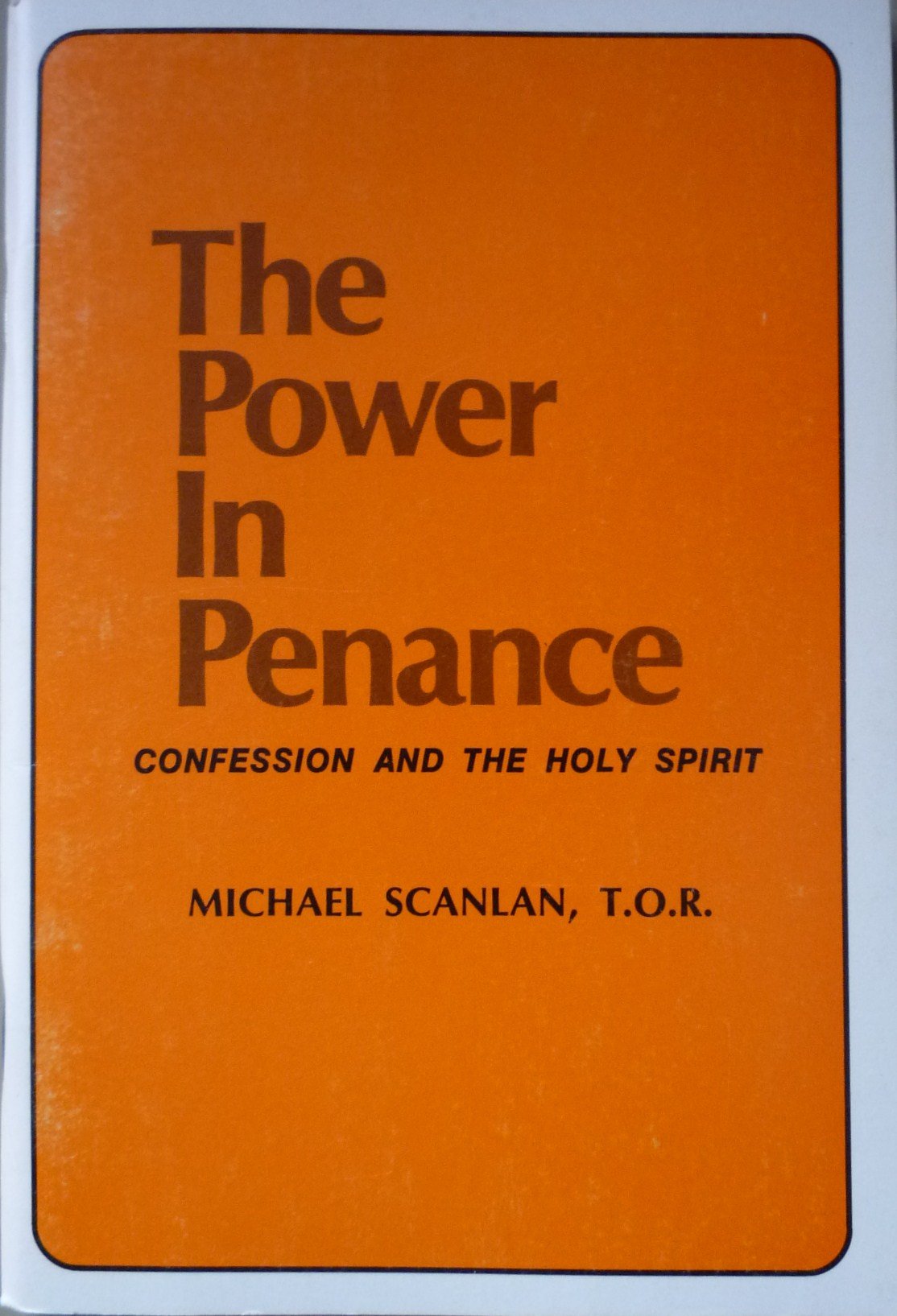 The Power in Penance: Confession and the Holy Spirit (A Charismatic Renewal Book) used book depot