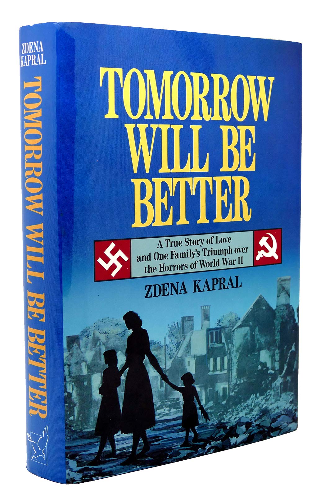 Tomorrow Will Be Better: A True Story of Love and One Family's Triumph over the Horrors of World War II used book depot
