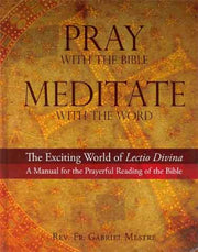 Pray with the Bible, Meditate with the Word: The Exciting World of the Lectio Divina- A Manual for the Prayerful Reading of the Bible used book depot